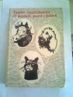 O KONIACH PSACH I KOTACH - Teodor Gozdzikiewicz