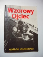 Wzorowy ojciec. Gordon MacDonald