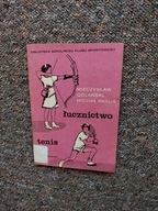 ŁUCZNICTWO TENIS /SPORT NAUKA TECHNIKA METODYKA GRY SIŁA STRZAŁY STRZELANIE