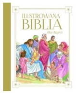 Ilustrowana Biblia dla dzieci - Olesiejuk
