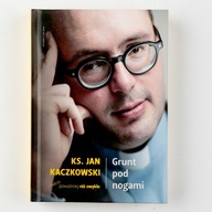 Grunt pod nogami Jan Kaczkowski