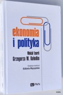 EKONOMIA I POLITYKA Wokół teorii Grzegorz W. Kołodko