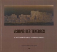 Kolekcja Dmochowski Beksiński Szajna Starowieyski VISIONS DES TENEBRES