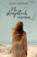 Na skrzydłach marzeń Agata Przybyłek A3