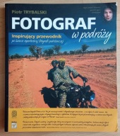 Fotograf w podróży Piotr Trybalski