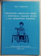 WRAŻLIWOŚĆ EMPATYCZNA DZIECI Anna Gasiulowa 1993r.