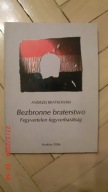 Andrzej Bratkowski - Bezbronne braterstwo