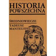 Historia powszechna średniowiecze Tadeusz Manteuffel, nieczytana