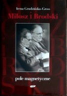 MIŁOSZ I BRODSKI POLE MAGNETYCZNE Grudzińska-Gross
