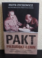 PAKT PIŁSUDSKI-LENIN Piotr Zychowicz (JAK POLACY URATOWALI BOLSZEWIZM)