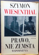 Prawo, nie zemsta (Wspomnienia), Szymon WIESENTHAL [CZYTELNIK 1992]