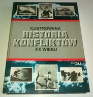 Ilustrowana historia konfliktów XX wieku - Neil Grant