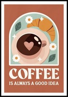 A2 PLAKAT DO KUCHNI RESTAURACJI KAWA ESPRESSO COFFEE IS ALWAYS GOOD IDEA