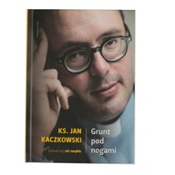 Grunt pod nogami Jan Kaczkowski