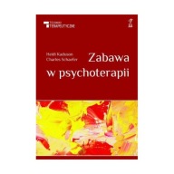 Zabawa w psychoterapii Ch. Schaefer, H. Kaduson Wydanie 2015 r. UNIKAT