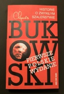 Historie o Zwykłym Szaleństwie Charles Bukowski (Pierwsze Polskie Wydanie)