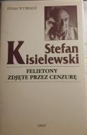 Felietony zdjęte przez cenzurę. PISMA WYBRANE, Stefan Kisielewski