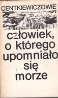Człowiek, o którego upomniało się morze Centkiewiczowie