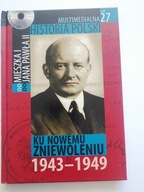 Multimedialna historia Polski 27 z CD Ku nowemu ... NOWA 1943-1949 NOWA