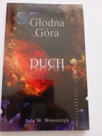 Głodna Góra Duch tom 2 Jola M Mroszczyk NOWA