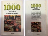 KSIĘGA 1000 ZAGADEK PREHISTORII - K. Jackel
