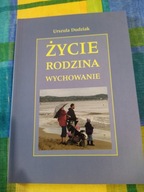Życie rodzina wychowanie Urszula Dudziak