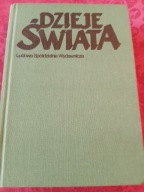 DZIEJE ŚWIATA PRZEGLĄD WYDARZEŃ OD STAR. EGIPTU PO CZASY WSPÓŁCZESNE BDB