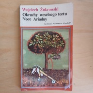 Wojciech Żukrowski - Okruchy weselnego tortu Noce Ariadny