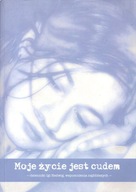 Moje życie jest cudem. Dziennik Igi Hedwig, wspomnienia Hedwig Iga