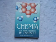 CHEMIA W TESTACH DLA SZKÓŁ ŚREDNICH