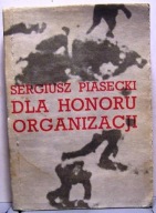 Dla honoru organizacji, Sergiusz PIASECKI [1990]