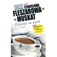 Przerwa na życie. Część 1 Stanisława Fleszarowa - Muskat