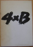 4xB -BAJEK BEDNARSKI BORUTA BRINCKEN -katalog wystawy -wyd.1991 rok