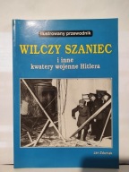 Wilczy Szaniec i inne kwatery wojenne Hitlera Jan Zduniak