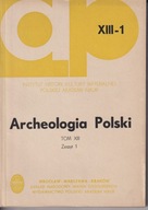 Archeologia Polski t. 13, 1968, nr 1