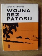 Wojna bez Patosu, Marian Walentynowicz, Wyd. I 1969
