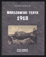 WARSZAWSKI TEATR 1918 - Tomasz Mościcki -Twarda- B.Dobry