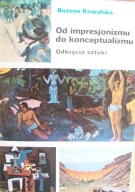 OD IMPRESJONIZMU DO KONCEPTUALIZMU odkrycia sztuki Kowalska, nieczytana
