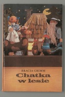 Chatka w lesie Jakub Grimm, Wilhelm Grimm