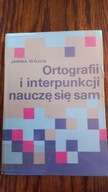 Ortografii i interpunkcji nauczę się sam Janina Wójcik