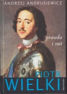 Piotr Wielki. Prawda i mit ; jak nowa