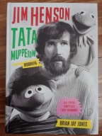 Jim Henson Tata Muppetów Brian Jay Jones Ernie i Bert Kermit Muppety
