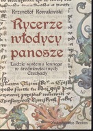 Rycerze włodycy panosze. Ludzie systemu lennego ; jak nowa