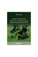 Służby graniczne w walce z terroryzmem. Polskie warunki ustrojowo-prawne
