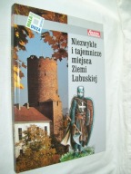 Niezwykłe i tajemnicze miejsca Ziemi Lubuskiej