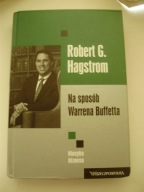 Na sposób Warrena Buffetta Robert Hagstrom