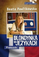 Blondynka na językach Francuski bez CD - B.Pawlikowska