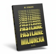 Fastlane Milionera - MJ DeMarco | BIBLIA WOLNOŚCI FINANSOWEJ