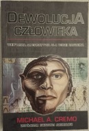 Dewolucja człowieka Michael A. Cremo