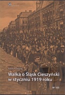 Walka o Śląsk Cieszyński w styczniu 1919 roku ; jak nowa